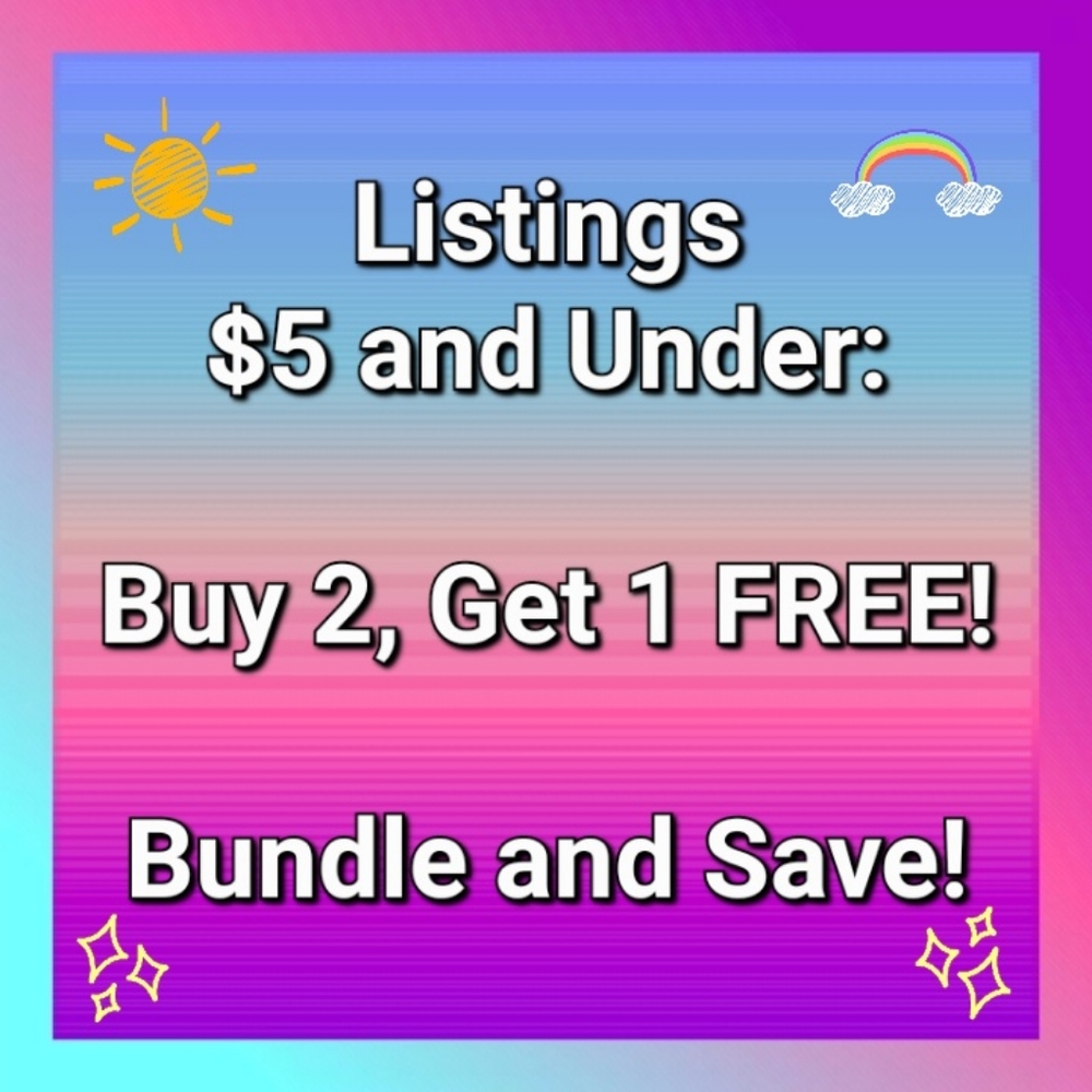 BUY 2, GET 1 FREE! LISTINGS $5 AND UNDER